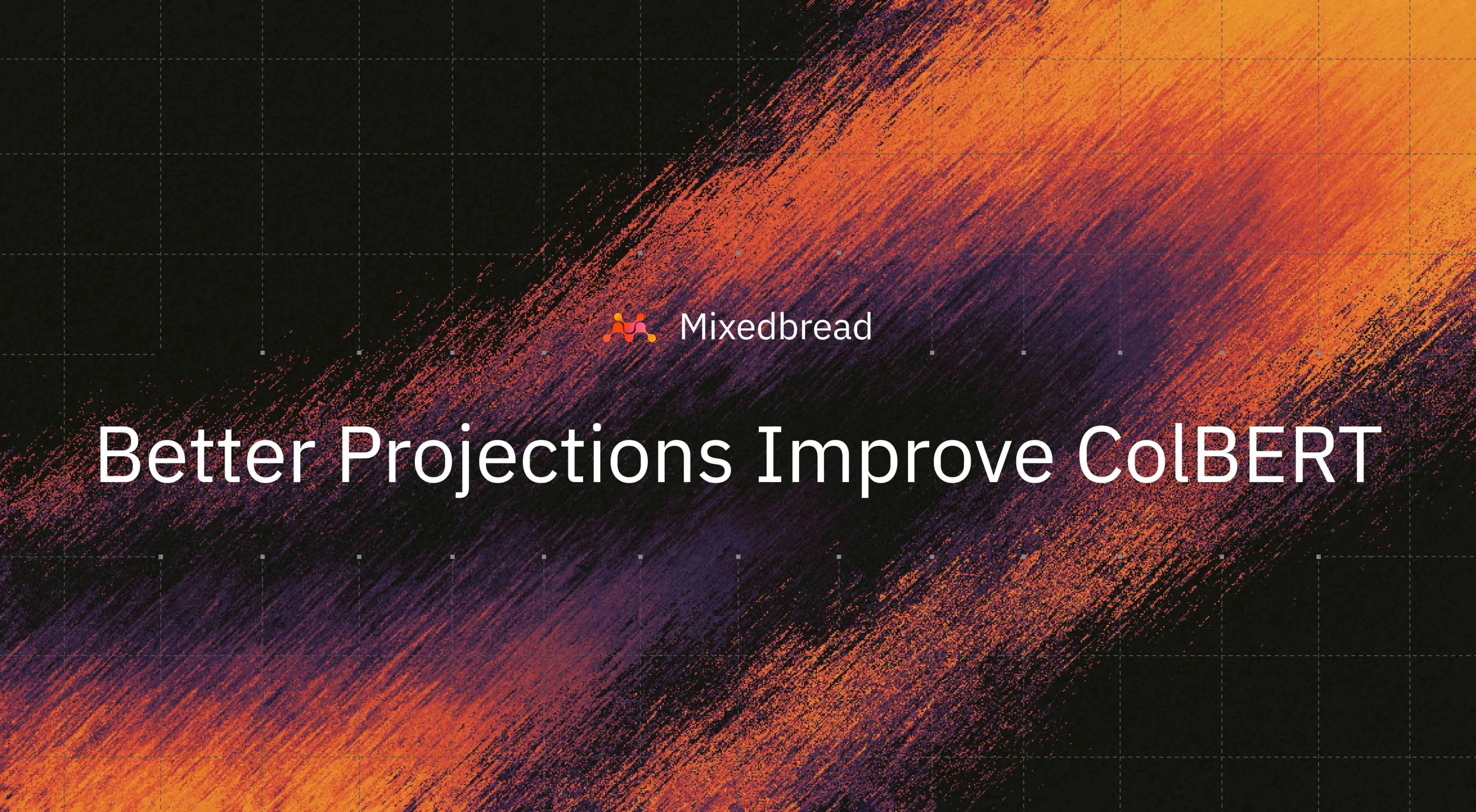 A Delicious Free Lunch: Better Projections Improve ColBERT